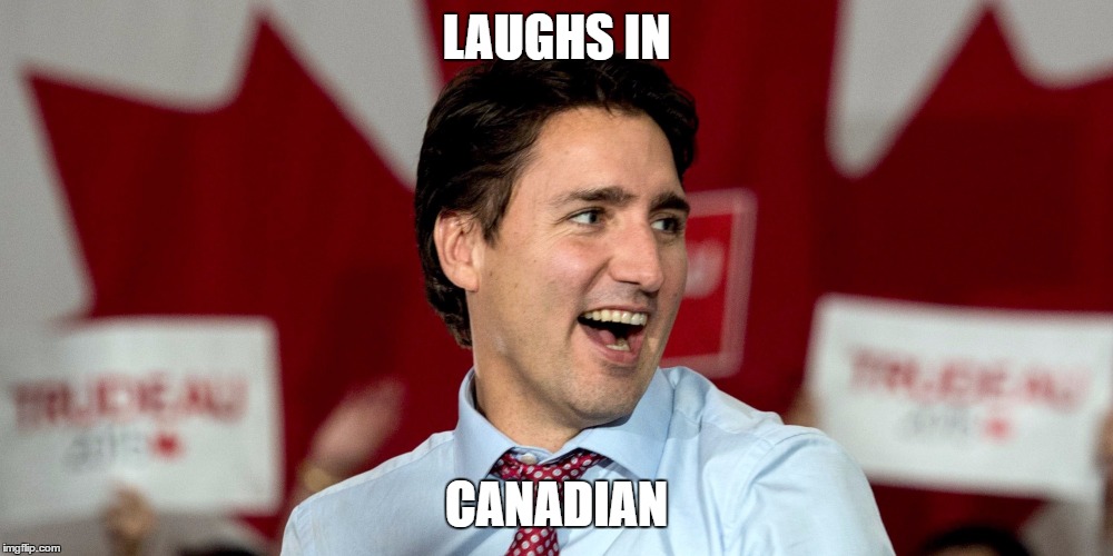 LAUGHS IN; CANADIAN | made w/ Imgflip meme maker
