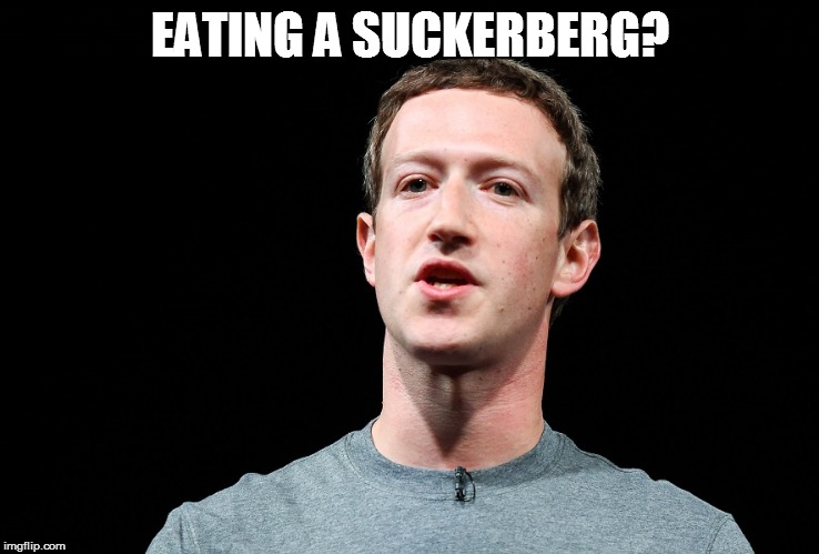 EATING A SUCKERBERG? | made w/ Imgflip meme maker