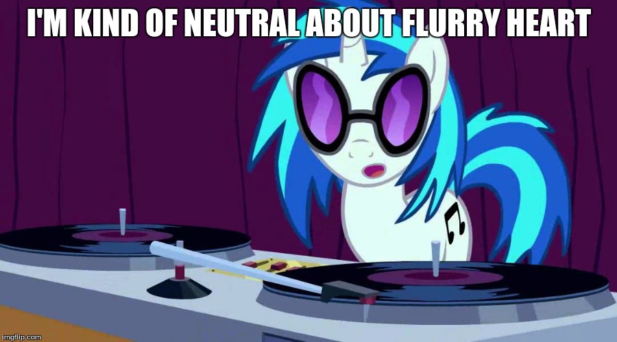 I'M KIND OF NEUTRAL ABOUT FLURRY HEART | made w/ Imgflip meme maker