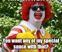 thumb.jpg | You want any of my special sauce with that? | image tagged in thumbjpg | made w/ Imgflip meme maker