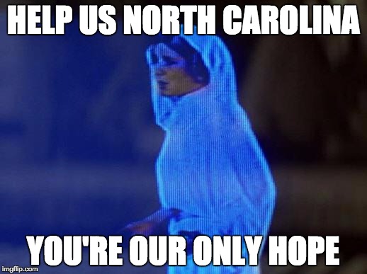 help me obi wan | HELP US NORTH CAROLINA; YOU'RE OUR ONLY HOPE | image tagged in help me obi wan | made w/ Imgflip meme maker