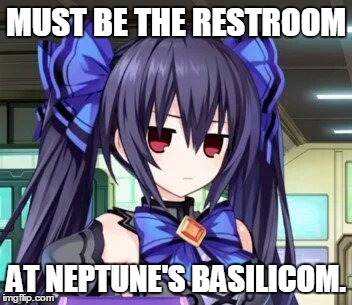 Noire Tsundere Face | MUST BE THE RESTROOM AT NEPTUNE'S BASILICOM. | image tagged in noire tsundere face | made w/ Imgflip meme maker