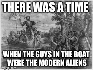 THERE WAS A TIME WHEN THE GUYS IN THE BOAT WERE THE MODERN ALIENS | made w/ Imgflip meme maker