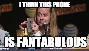 what I thought of when I saw this meme | I THINK THIS PHONE; IS FANTABULOUS | image tagged in dumb meme week | made w/ Imgflip meme maker