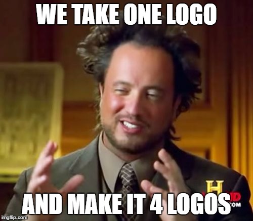 Ancient Aliens Meme | WE TAKE ONE LOGO; AND MAKE IT 4 LOGOS | image tagged in memes,ancient aliens | made w/ Imgflip meme maker