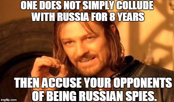 One Does Not Simply Meme | ONE DOES NOT SIMPLY COLLUDE WITH RUSSIA FOR 8 YEARS; THEN ACCUSE YOUR OPPONENTS OF BEING RUSSIAN SPIES. | image tagged in memes,one does not simply,russia,russians,obama,donald trump | made w/ Imgflip meme maker