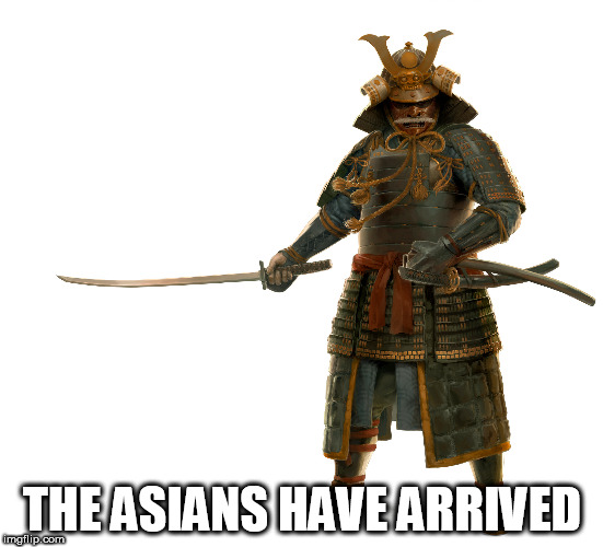 THE ASIANS HAVE ARRIVED | made w/ Imgflip meme maker