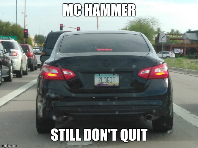 MC HAMMER; STILL DON'T QUIT | image tagged in memes,funny memes,funny,mc hammer | made w/ Imgflip meme maker