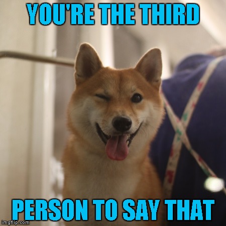 YOU'RE THE THIRD PERSON TO SAY THAT | made w/ Imgflip meme maker