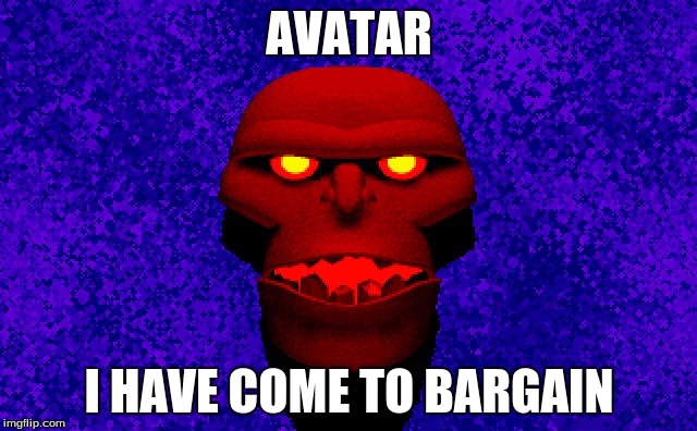 Bosses on easy mode | AVATAR; I HAVE COME TO BARGAIN | image tagged in guardian u7,doctor strange,ultima vii,the black gate,memes | made w/ Imgflip meme maker
