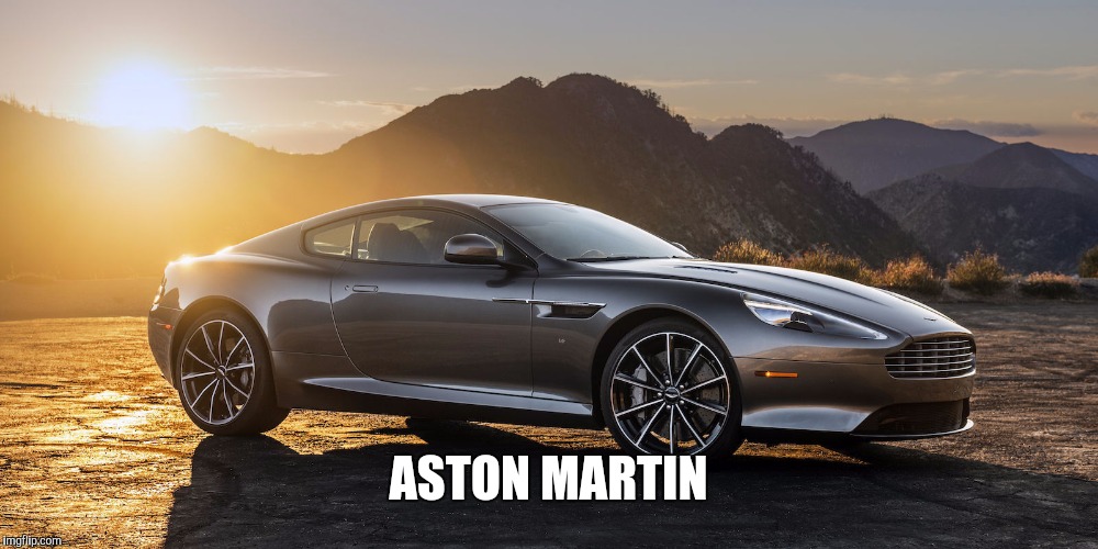 ASTON MARTIN | made w/ Imgflip meme maker