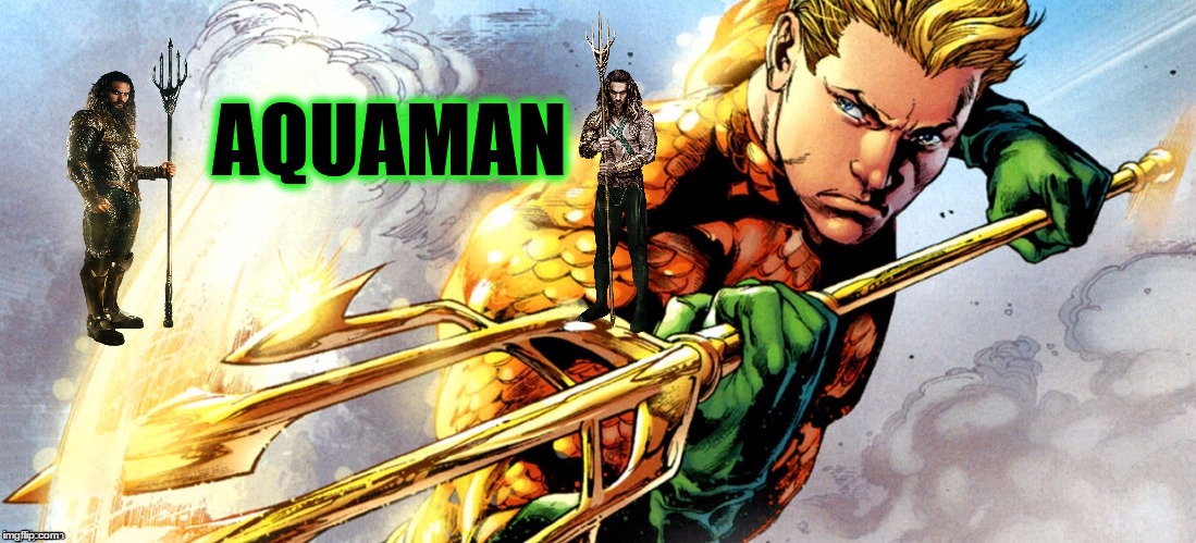 Aquaman | image tagged in aquaman,justice league,dc comic,jason | made w/ Imgflip meme maker