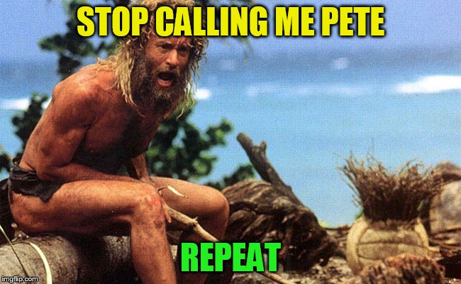 STOP CALLING ME PETE REPEAT | made w/ Imgflip meme maker