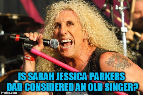 ''Old Singers Week'', March 21st to 28th (A Johnny_Cash Event) | IS SARAH JESSICA PARKERS DAD CONSIDERED AN OLD SINGER? | image tagged in sarah jessica parker,old singers week | made w/ Imgflip meme maker