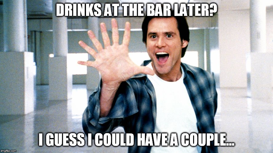 When does 2 = 7? | DRINKS AT THE BAR LATER? I GUESS I COULD HAVE A COUPLE... | image tagged in drinking,bar jokes | made w/ Imgflip meme maker