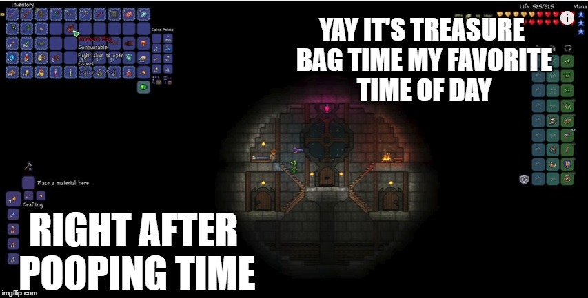 YAY IT'S TREASURE BAG TIME MY FAVORITE TIME OF DAY; RIGHT AFTER POOPING TIME | made w/ Imgflip meme maker