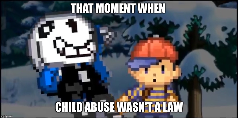Remember  | THAT MOMENT WHEN; CHILD ABUSE WASN'T A LAW | image tagged in back in the day,memes | made w/ Imgflip meme maker