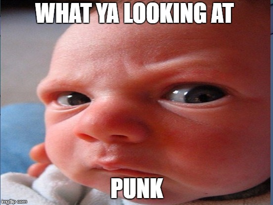 WHAT YA LOOKING AT; PUNK | image tagged in charlie chaplin | made w/ Imgflip meme maker