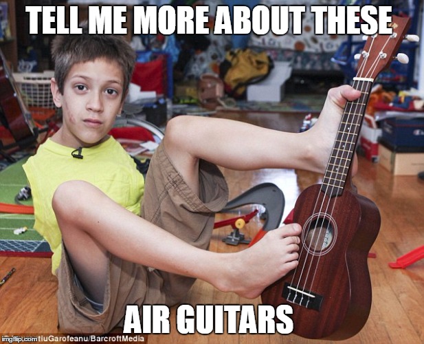 this is satire, dont judge me | TELL ME MORE ABOUT THESE; AIR GUITARS | image tagged in harmless,sorry not sorry,dont judge me,satire,memes,air guitar | made w/ Imgflip meme maker