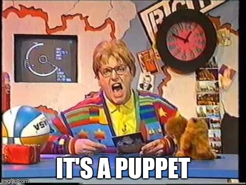 IT'S A PUPPET | made w/ Imgflip meme maker
