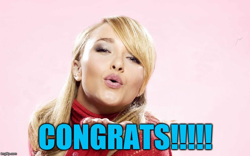 hayden blow kiss | CONGRATS!!!!! | image tagged in hayden blow kiss | made w/ Imgflip meme maker