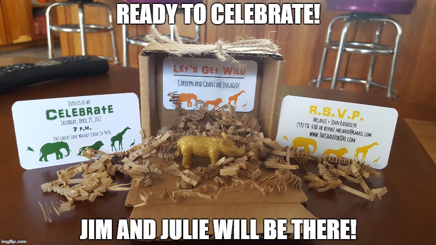 ENGAGEMENT PARTY | READY TO CELEBRATE! JIM AND JULIE WILL BE THERE! | image tagged in celebrate | made w/ Imgflip meme maker