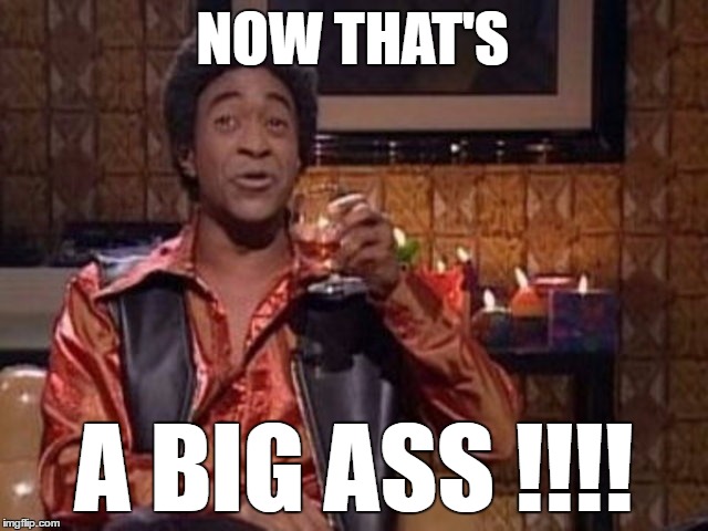 The Lady's Man likes | NOW THAT'S; A BIG ASS !!!! | image tagged in fat girl yoga pants | made w/ Imgflip meme maker