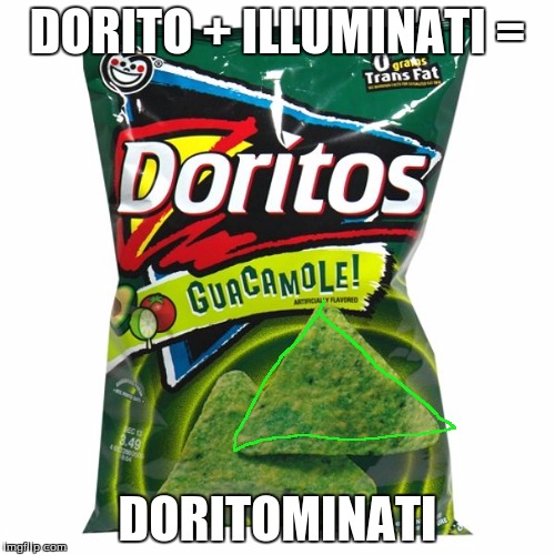 DORITO + ILLUMINATI =; DORITOMINATI | image tagged in illuminati confirmed | made w/ Imgflip meme maker