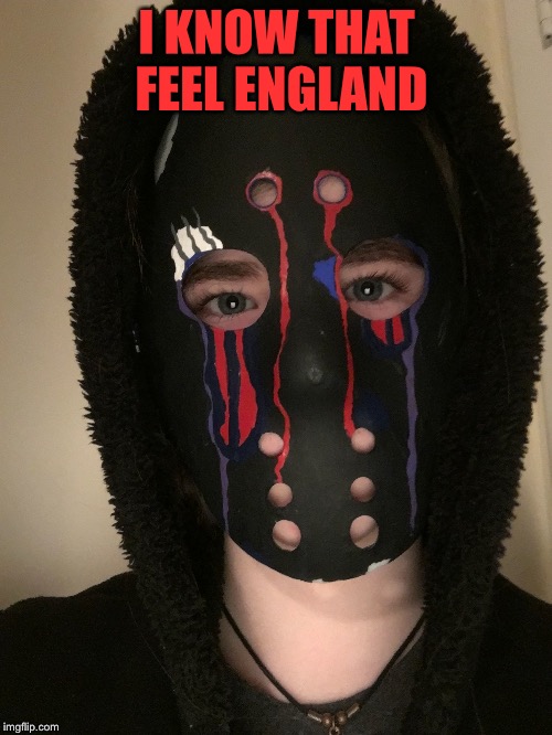 I KNOW THAT FEEL ENGLAND | made w/ Imgflip meme maker