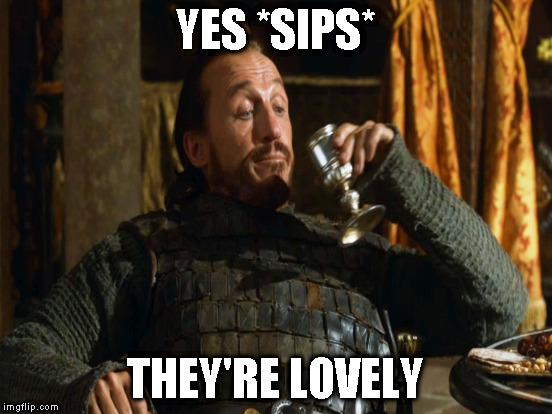 YES *SIPS* THEY'RE LOVELY | made w/ Imgflip meme maker