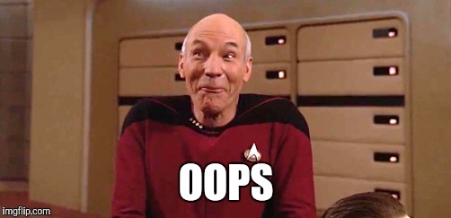 picard laugh | OOPS | image tagged in picard laugh | made w/ Imgflip meme maker