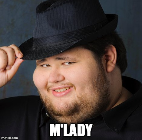 M'LADY | made w/ Imgflip meme maker