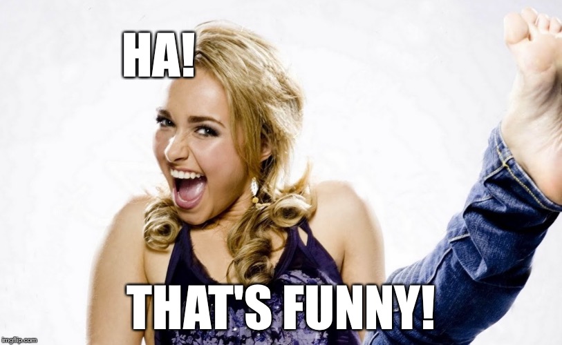 Hayden Laughing | HA! THAT'S FUNNY! | image tagged in hayden laughing | made w/ Imgflip meme maker