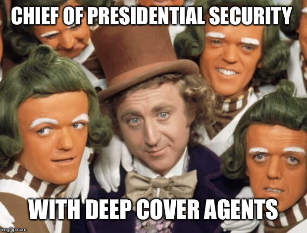 CHIEF OF PRESIDENTIAL SECURITY WITH DEEP COVER AGENTS | made w/ Imgflip meme maker