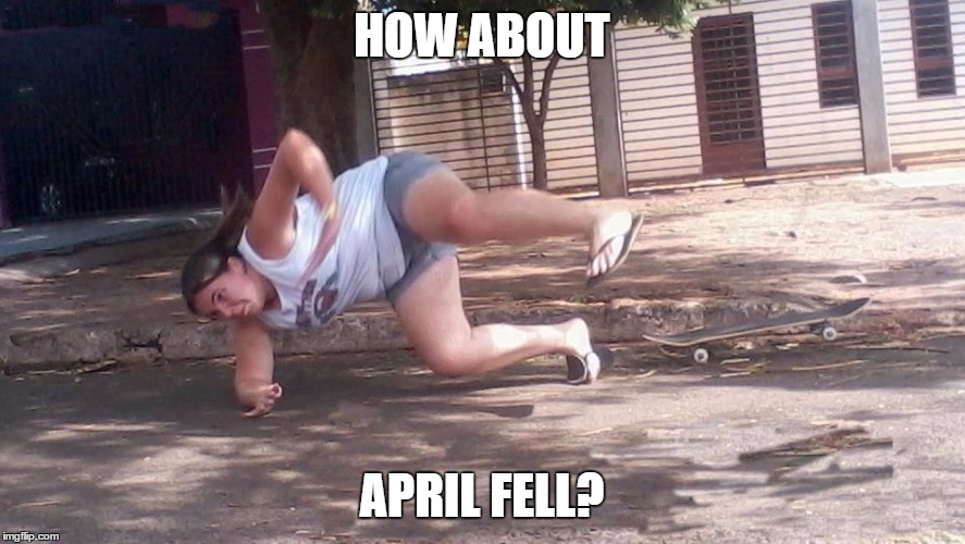 HOW ABOUT APRIL FELL? | made w/ Imgflip meme maker