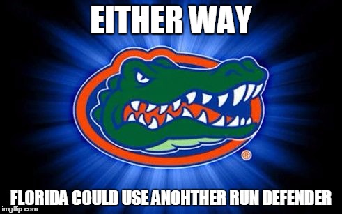 Gators | EITHER WAY FLORIDA COULD USE ANOHTHER RUN DEFENDER | image tagged in gators | made w/ Imgflip meme maker