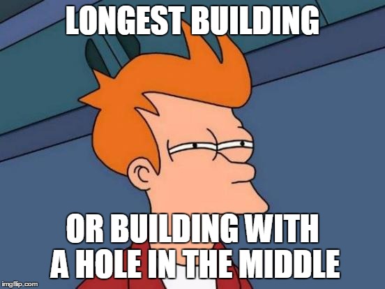 Manhattan's 'Big Bend' Designs | LONGEST BUILDING; OR BUILDING WITH A HOLE IN THE MIDDLE | image tagged in memes,futurama fry | made w/ Imgflip meme maker