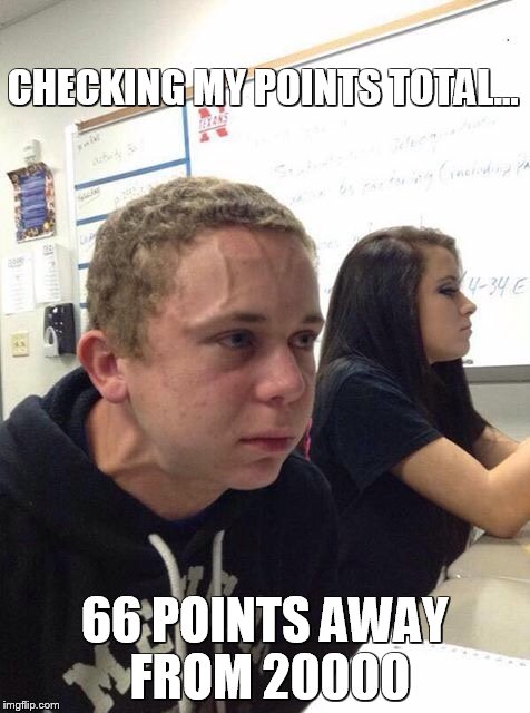Straining kid | CHECKING MY POINTS TOTAL... 66 POINTS AWAY FROM 20000 | image tagged in straining kid | made w/ Imgflip meme maker
