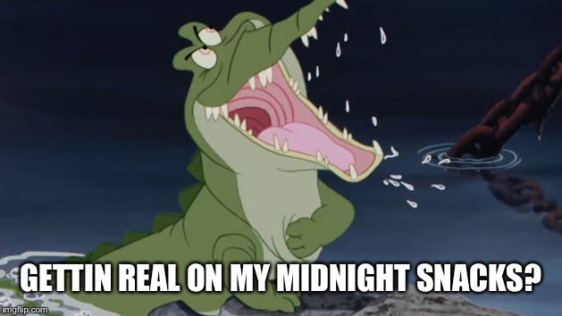 GETTIN REAL ON MY MIDNIGHT SNACKS? | made w/ Imgflip meme maker