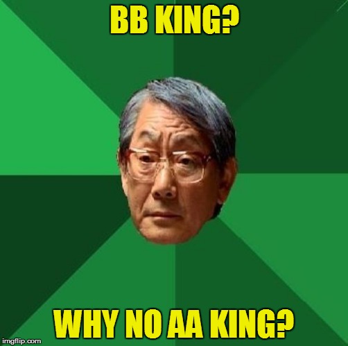 ''Old Singers Week'', March 21st to 28th (A Johnny_Cash Event) | BB KING? WHY NO AA KING? | image tagged in memes,high expectations asian father,old singers week | made w/ Imgflip meme maker