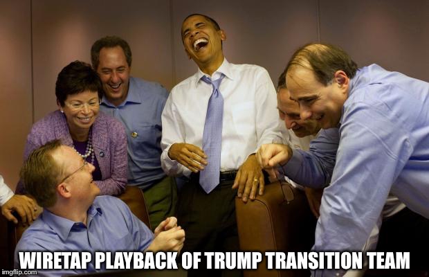 And then I said Trump Tower | WIRETAP PLAYBACK OF TRUMP TRANSITION TEAM | image tagged in memes,and then i said obama,obama,trump,wiretapping,neil gorsuch | made w/ Imgflip meme maker