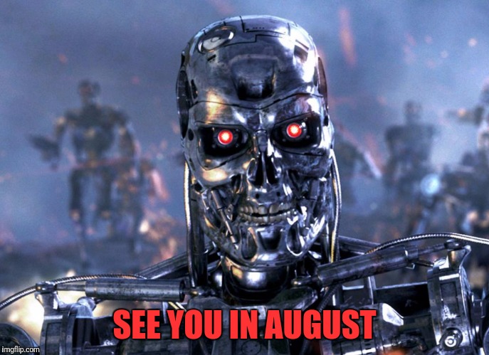 SEE YOU IN AUGUST | made w/ Imgflip meme maker