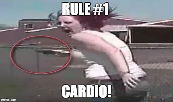 Madison Dickson | RULE #1; CARDIO! | image tagged in dickson,cardio,madison | made w/ Imgflip meme maker