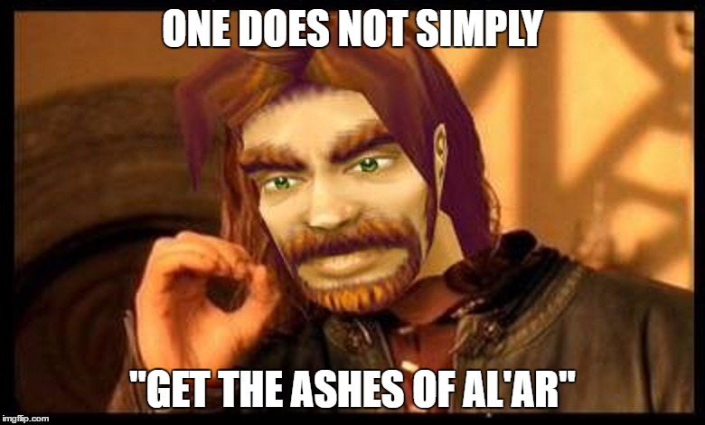 Getting the Ashes of Al'ar mount be like | ONE DOES NOT SIMPLY; "GET THE ASHES OF AL'AR" | image tagged in one does not simply world of warcraft | made w/ Imgflip meme maker