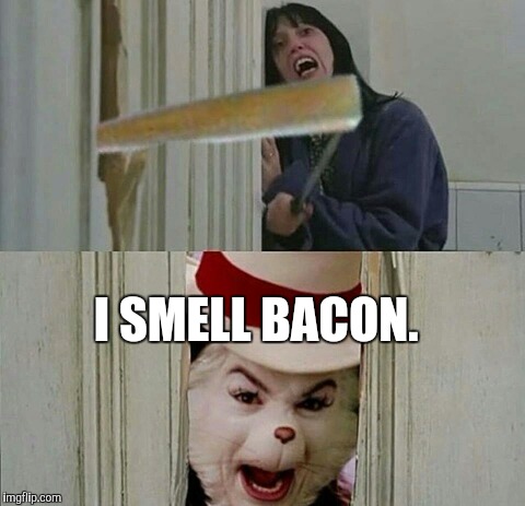 mmm_imgflip...91.jpg | I SMELL BACON. | image tagged in mmm_imgflip91jpg | made w/ Imgflip meme maker