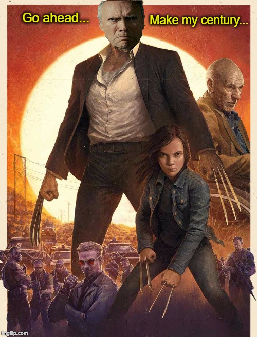 If Logan Was a REAL Western | Make my century... Go ahead... | image tagged in humor,scifi,action,clint eastwood,satire | made w/ Imgflip meme maker