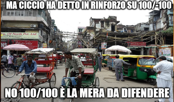 MA CICCIO HA DETTO IN RINFORZO SU 100/-100; NO 100/100 È LA MERA DA DIFENDERE | made w/ Imgflip meme maker