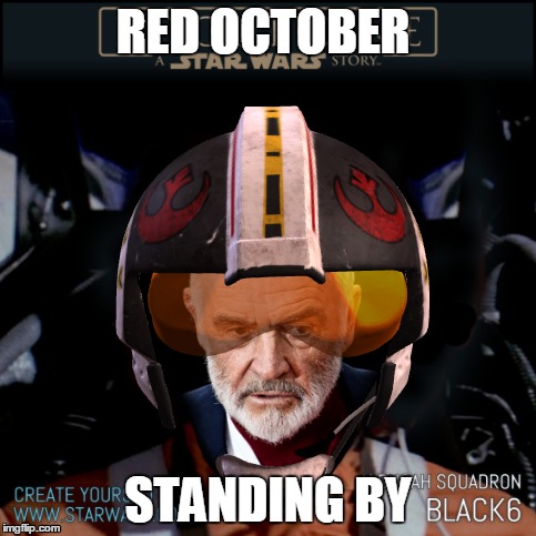 Death star battle. 10/10. Actually happened (101/100 photoshop skills) | RED OCTOBER; STANDING BY | image tagged in star wars,red october | made w/ Imgflip meme maker