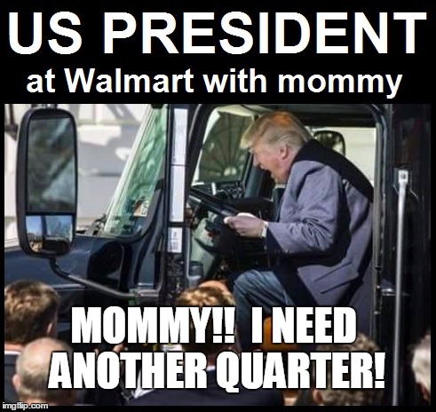 this guy's a meme magnet! | MOMMY!!  I NEED ANOTHER QUARTER! | image tagged in trump | made w/ Imgflip meme maker