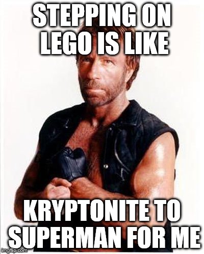 Chuck Norris is not a LEGO Fan | STEPPING ON LEGO IS LIKE KRYPTONITE TO SUPERMAN FOR ME | image tagged in chuck norris,legos,memes,lego week,funny,lego | made w/ Imgflip meme maker